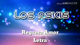 REGRESA AMOR LETRALOS ASKIS LYRICS [upl. by Adnocahs]