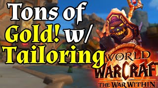 Tons of Gold w Tailoring In WoW WarWithin  Gold Making [upl. by Jedediah]