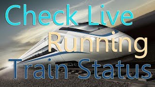 Check Live Running Train Status and Inquiry Get Live train Location of Indian Railway on Windows [upl. by Selrhc]