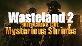 Mysterious EXP Shrines Guide  Wasteland 2 Directors Cut [upl. by Ilek]