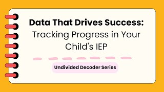 Data That Drives Success Tracking Progress in Your Childs IEP  Undivided Decoder Series [upl. by Broome717]