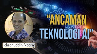 Ichsanuddin Noorsy  quotAncaman Teknologi AI Artificial Intelligence Bagi Tenaga Kerjaquot [upl. by Donnamarie]