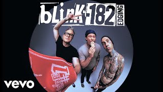 blink182  EDGING Official Audio [upl. by Alig]