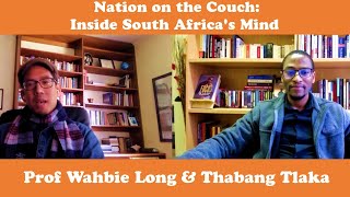 Nation on the Couch Inside South Africas Mind  Wahbie Long amp Thabang E Tlaka [upl. by Noiek995]