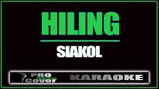 Hiling  Siakol KARAOKE [upl. by Hevak]