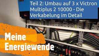 Teil 2 Umbau auf 3 x Victron Multiplus 2 10k  Die Verkabelung im Detail [upl. by Ecinwahs231]