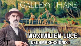 Maximilien Luce  French NeoImpressionist Artist [upl. by Araiet]