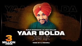 Yaar Bolda Desi Mix  Nick Dhillon  Surjit Bindrakhia  Latest Punjabi Songs 2022 [upl. by Azne]