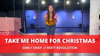 Take Me Home for Christmas  DanAndShay  Dance Fitness Choreography  REFITREV [upl. by Chaille]