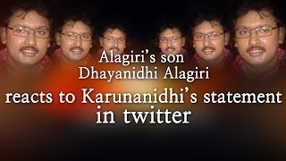 Alagiris son Dhayanidhi Alagiri reacts to Karunanidhis statement in twitter  Red Pix 24x7 [upl. by Mya]