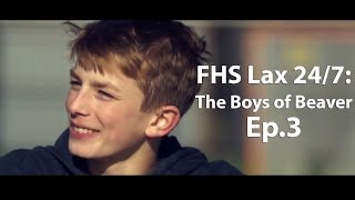 Franklin Lacrosse 247 The Boys of Beaver Ep 3 [upl. by Ajile]