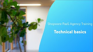 Shopware PaaS Agency Training – Technical basics [upl. by Aknayirp]