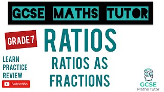 Ratios as Fractions  The GCSE Questions Students Struggle With  Grade 7 Series  GCSE Maths Tutor [upl. by Ellebanna]