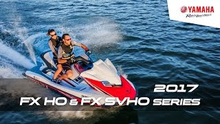 2017 FX HO amp FX SVHO Series  Luxury Performance WaveRunners [upl. by Dougald20]