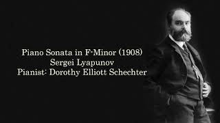 Sergei Lyapunov Piano Sonata in FMinor Schechter [upl. by Ennovihs993]