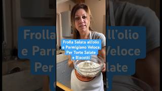 Frolla Salata all’olio e Parmigiano Veloce Per Torte Salate e Biscotti shorts [upl. by Rettuc687]