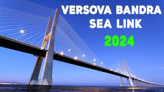 VERSOVA  BANDRA SEA LINK UPDATE IN 2024  महाराष्ट्र सी लिंक ब्रिज मेगा प्रोजेक्ट [upl. by Atiugram879]