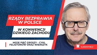 Rządy bezprawia w Polsce w konwencji dzikiego zachodu felietonymarcinwolski polityka [upl. by Ihsoyim]