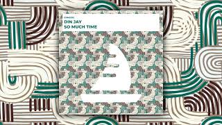 Din Jay  So Much Time Radio Edit CRMS332 [upl. by Ettenwahs]