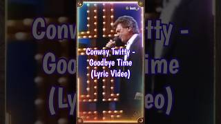 Conway Twitty  Goodbye Time countrymusic shorts reels [upl. by Ahsilad556]