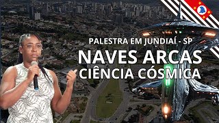 Palestra em Jundiaí  SP  Michele  Naves arcas e a ciência cósmica [upl. by Camden]