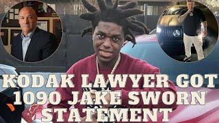 Kodak Black Lawyer Says He Got 1090 Jake Sworn Statement [upl. by Ardnekan]