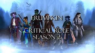 Frumpkin  Critical Role Season 2 [upl. by Yruama]