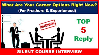 What Are Your Career Options Right Now  Interview Answers  What Are Your Career Options [upl. by Macario]