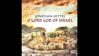 O Lord God of Israel  Jonathan Settel  O Lord God of Israel [upl. by Zirtaeb]