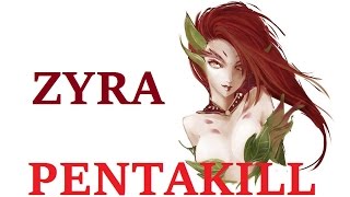 ZYRA SUPP PENTAKILL Rise of the Thorns The Thorns rose and killed everybody [upl. by Hornstein]