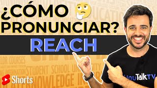 ✅¿Cómo Usar REACH en INGLÉS y su pronunciación [upl. by Nnawaj756]