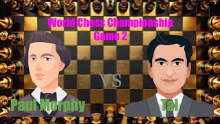 Morphy vs Tal  World Chess Championship [upl. by Akived]