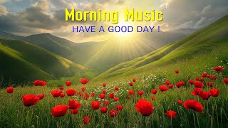 RELAXING MORNIG MUSIC  Positive Energy And Stress Relief  Happy Uplifting Morning Meditation Music [upl. by Ellehcsor301]