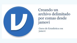 Crear Un Archivo Delimitado Por Comas En Jamovi [upl. by Anairad]