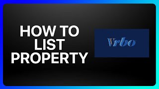 How To List Property On Vrbo Tutorial [upl. by Laiceps]