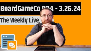 BoardGameCo QampA March 26 2024  The Weekly Live Show [upl. by Aryan]