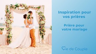 Prière pour votre mariage [upl. by Gladdie]