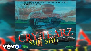 Shu Shu  Cry Tearz Official Audio [upl. by Ashil]