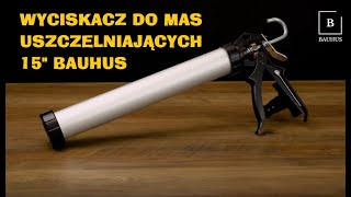 Wyciskacz do silikonu mas 600 ML 15”  Bauhus [upl. by Licha68]