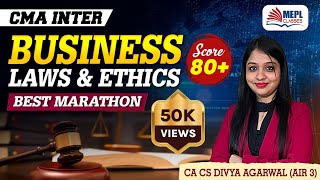 CMA Inter  Business Laws amp Ethics  Best Marathon 🔥 Score 80  MEPL Divya Agarwal Mam [upl. by Tlevesoor557]