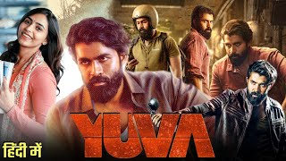 Yuva New Kannada Movie Hindi Dubbed Release Update  Yuva New South Action Movie Hindi Dubbed [upl. by Hgielyk840]