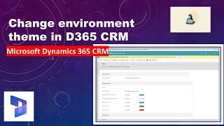 Change Environment theme in D365 CRM [upl. by Smitty]