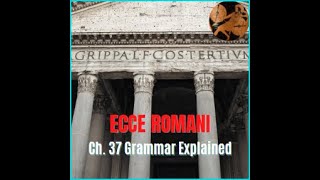 Ecce Romani Ch 37 Overview [upl. by Gnus961]