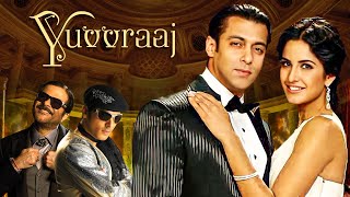 Yuvvraaj Full Movie 4K  Salman Khan Katrina Kaif Anil Kapoor Zayed Khan [upl. by Ahsaeit]