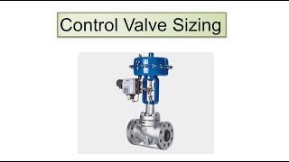 Control Valve Sizing and Selection  Quick and Easy [upl. by Airbas386]