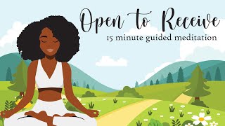 Open to Receive 15 Minute Guided Meditation [upl. by Assilana565]