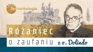 Różaniec Teobańkologia o zaufaniu z o Dolindo 102 Środa [upl. by Eecak398]