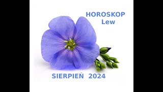 Horoskop dla Lwa na sierpień 2024  Dobra policzalne są cenne ale istnieją dobra jeszcze cenniejsze [upl. by Erine]