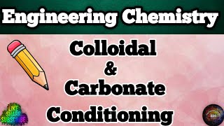 Colloidal amp Carbonate Conditioning ll Internal Treatment ll Internal methods of Water Softening [upl. by Artep]