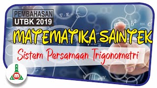 UTBK 2019  Pembahasan Matematika Saintek  Sistem Persamaan Trigonometri [upl. by Durning]